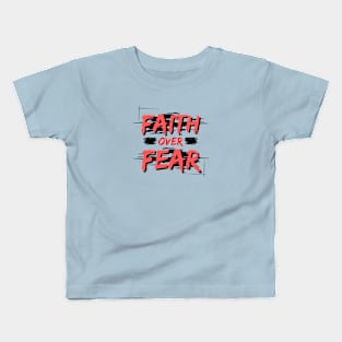 Faith Over Fear | Christian Saying Kids T-Shirt